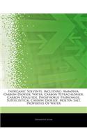 Articles on Inorganic Solvents, Including: Ammonia, Carbon Dioxide, Water, Carbon Tetrachloride, Carbon Disulfide, Phosphorus Tribromide, Supercritica