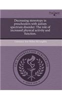 Decreasing Stereotypy in Preschoolers with Autism Spectrum Disorder: The Role of Increased Physical Activity and Function