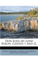 Don Juan [by Lord Byron. Cantos 1 And 2].