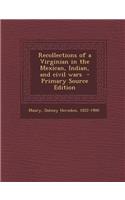 Recollections of a Virginian in the Mexican, Indian, and Civil Wars