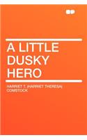 A Little Dusky Hero: (English)