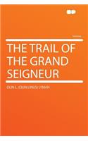 The Trail of the Grand Seigneur