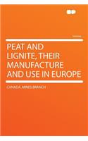 Peat and Lignite, Their Manufacture and Use in Europe