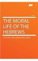 The Moral Life of the Hebrews