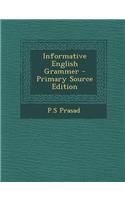 Informative English Grammer - Primary Source Edition
