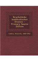 Bruchstucke Buddhistischer Dramen
