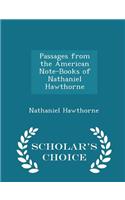 Passages from the American Note-Books of Nathaniel Hawthorne - Scholar's Choice Edition: (English)