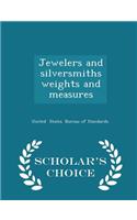 Jewelers and Silversmiths Weights and Measures - Scholar's Choice Edition