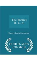 The Pocket R. L. S. - Scholar's Choice Edition