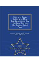 Extracts from Letters to Mrs. Bamfield from Her Husband During the Second Seikh War - War College Series