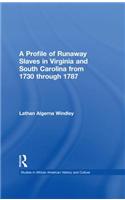 A Profile of Runaway Slaves in Virginia and South Carolina from 1730 through 1787