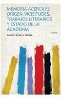 Memoria Acerca El Origen, Vicisitudes, Trabajos Literarios Y Estado De La Academia