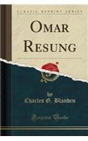 Omar Resung (Classic Reprint)