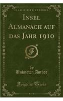 Insel Almanach Auf Das Jahr 1910 (Classic Reprint)