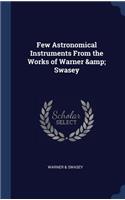 Few Astronomical Instruments From the Works of Warner & Swasey