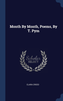 Month By Month, Poems, By T. Pym