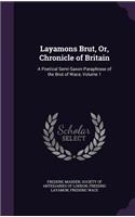 Layamons Brut, Or, Chronicle of Britain