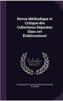 Revue Méthodique et Critique des Collections Déposées Dans cet Établissement