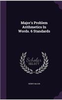 Major's Problem Arithmetics in Words. 6 Standards