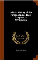 Brief History of the Nations and of Their Progress in Civilization