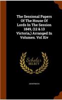 The Sessional Papers of the House of Lords in the Session 1849, (12 & 13 Victoria, ) Arranged in Volumes. Vol XIV: (English)