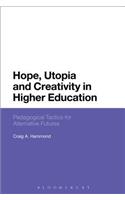Hope, Utopia and Creativity in Higher Education