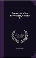 Dramatists of the Restoration, Volume 2