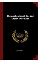 The Application of Oils and Grease to Leather