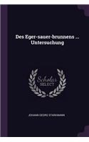 Des Eger-sauer-brunnens ... Untersuchung