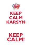 KEEP CALM KARSYN! AFFIRMATIONS WORKBOOK Positive Affirmations Workbook Includes
