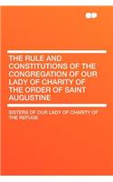 The Rule and Constitutions of the Congregation of Our Lady of Charity of the Order of Saint Augustine