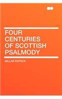 Four Centuries of Scottish Psalmody