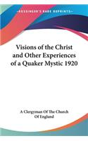 Visions of the Christ and Other Experiences of a Quaker Mystic 1920