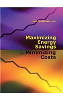 Maximizing Energy Savings and Minimizing Energy Costs