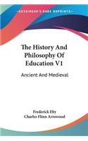 History And Philosophy Of Education V1