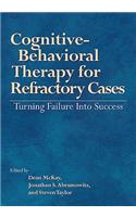 Cognitive-Behavioral Therapy for Refractory Cases Turning Failure Into Success