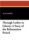 Through Luther to Liberty