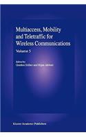 Multiaccess, Mobility and Teletraffic in Wireless Communications: Volume 5