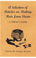 Selection of Articles on Making Hats from Straw - A Milliner's Guide