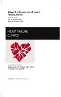 Stage B, A Pre-cursor to Heart Failure, Part II, An Issue of Heart Failure Clinics