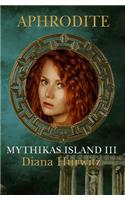 Mythikas Island Book Three: Aphrodite(English)