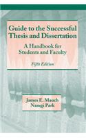 Guide to the Successful Thesis and Dissertation