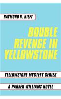 Double Revenge in Yellowstone: Yellowstone Mystery Series A Parker Williams Novel(English)