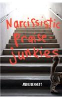 Narcissistic Praise-Junkies