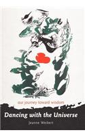 Dancing with the Universe: Our Journey Toward Wisdom(English)