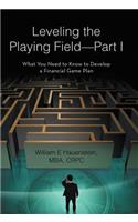 Leveling the Playing Field-Part I: What You Need to Know to Develop a Financial Game Plan
