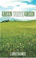 Green White Green: (English)