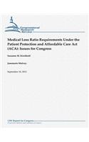 Medical Loss Ratio Requirements Under the Patient Protection and Affordable Care Act (ACA)