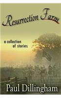 Resurrection Farm: A Collection of Stories