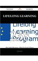 Lifelong Learning 238 Success Secrets - 238 Most Asked Questions on Lifelong Learning - What You Need to Know